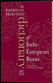美国传统印欧根词典The American Heritage Dictionary of Indo-European Roots, Third Edition