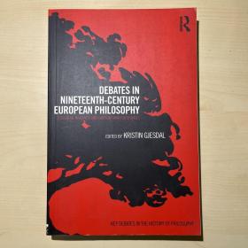 Debates in Nineteenth-Century European Philosophy 国内现货