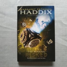 THE MISSING: BOOK 6 RISKED MARGARET PETERSON HADDIX 《失踪者：第六册》冒着玛格丽特·皮特森·哈迪克斯的风险