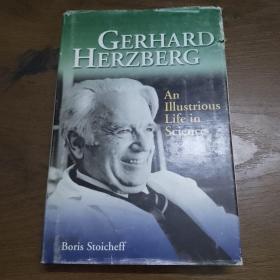 Gerhard Herzberg: An Illustrious Life in Science，16开，精装，468页，书衣磨损，其他内页品新