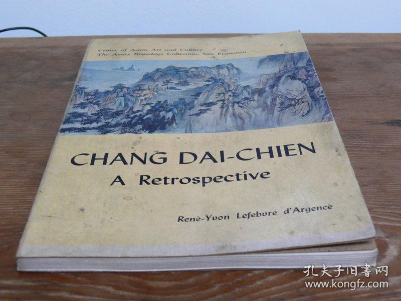 张大千 CHANG DAI-CHIEN: A Retrospective Exhibition