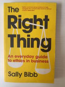 The Right Thing  An Everyday Guide to Ethics in Business