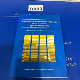 Proceedings of the Second International Symposium on Parallel Architectures Algorithms and Programming第二届国际并行体系结构、算法和程序设计研讨会会议论文集9787312025389