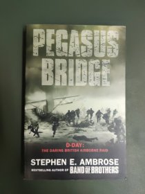 Pegasus Bridge : D-Day - The Daring British Airborne Raid（英文原版）