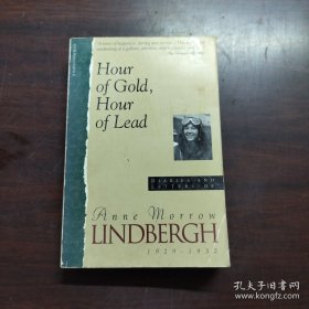 Hour of Gold Hour of Lead :Diaries and Letters of Anne Morrow Lindbergh,1929-1932（英文原版）