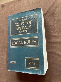 FEDERAL COURT OF APPEALS MANUAL LOCAL RULES 《联邦上诉法院手册》地方规则 2013