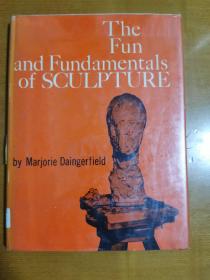 英文原版：The fun and fundamentals of sculpture