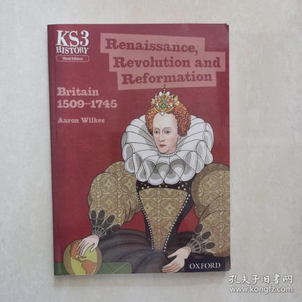 KS3History by Aaron Wilkes: Renaissance, Revolution and Reformation: Britain 1509_1745（英文版）