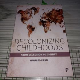 Decolonizing Childhoods: From Exclusion to Dignity