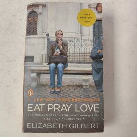 Eat, Pray, Love. Movie Tie-In：One Woman's Search for Everything Across Italy, India and Indonesia