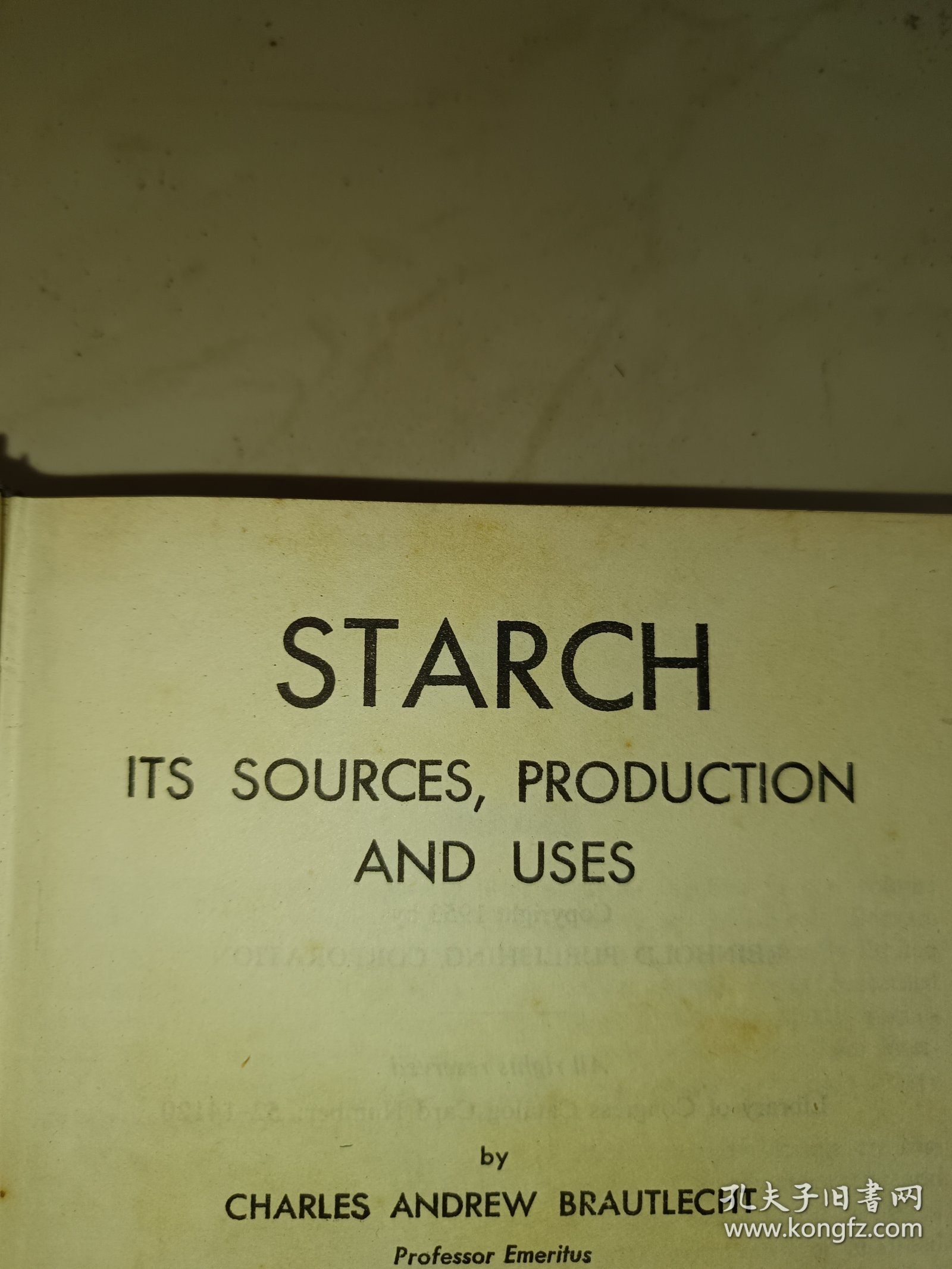 Starch : Its Sources,Production and Uses (淀粉：来源、生产和用途) (目录见图)