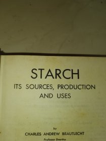 Starch : Its Sources,Production and Uses (淀粉：来源、生产和用途) (目录见图)