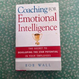 Coaching for Emotional Intelligence: The Secret to Developing the Star Potential in Your Employees