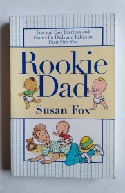 Rookie Dad Fun and Easy Exercises and Games for Dads and Babies in Their First Year（新手爸爸）英文