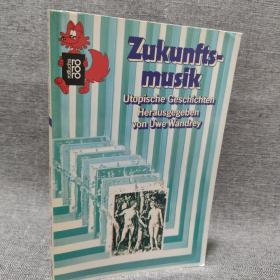 德文书 Zukunfts- musik 未来音乐 乌托邦故事
Utopische Geschichten Herausgegeben