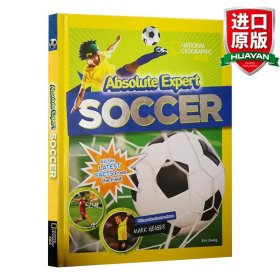 英文原版 Absolute Expert: Soccer 足球 精装 国家地理绝对专家系列儿童科普百科 英文版 进口英语原版书籍