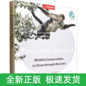 FantasticSpecies:WildlifeConservationinChinathroughtheLens