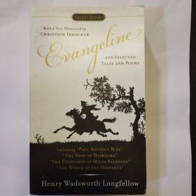 Evangeline and Selected Tales and Poems[《伊凡杰琳》故事和诗歌选]