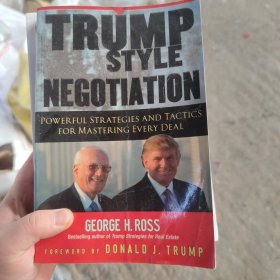 Trump-Style Negotiation：Powerful Strategies and Tactics for Mastering Every Deal