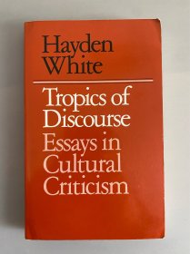 Tropics of Discourse: Essays in Cultural Criticism