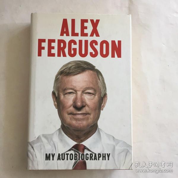 Alex Ferguson：My Autobiography