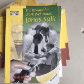 The  Reward  for  work  well  Done: Jonas  Salk