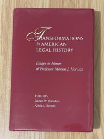 Transformations in American Legal History: Essays in Honor of Professor Morton J. Horwitz