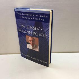 McKinsey's Marvin Bower ： Vision, Leadership, and the Creation of Management Consulting