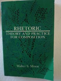 RHETORIC THEORY AND PRACTICE FOR COMPOSITION