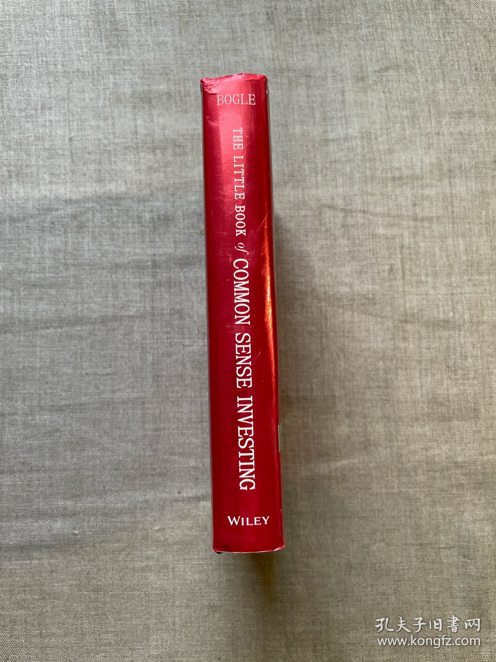 The Little Book of Common Sense Investing: The Only Way to Guarantee Your Fair Share of Stock Market Returns, 10th Anniversary Edition, Updated & Revised 长赢投资 约翰·博格 十周年修订纪念版【英文版，精装】