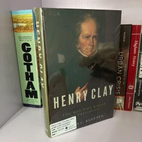 Henry Clay: the man who would be president