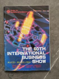 THE 60TH
INTERNATIONAL
BUSINESS
MAY21-MA 25,1985
SHOW