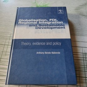 Globalisation, FDI, Regional Integration and Sustainable Development Theory, evidence and policy