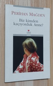 土耳其语书 Biz Kimden Kaciyorduk Anne by Perihan Magden (Author)