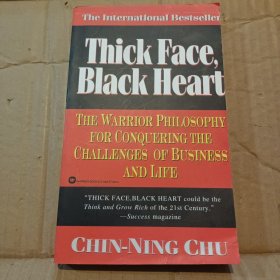 Thick Face, Black Heart: The Warrior Philosophy for Conquering the Challenges of Business and Life