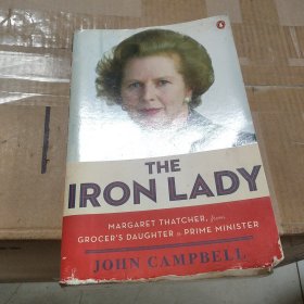 The Iron Lady：Margaret Thatcher, from Grocer's Daughter to Prime Minister