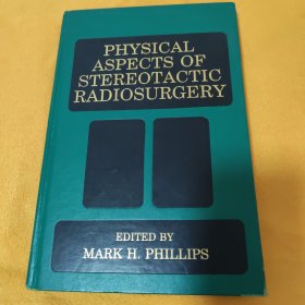 PHYSICAL ASPECTS OF STEREOTACTIC RADIOSURGERY 立体定向放射外科的物理方面