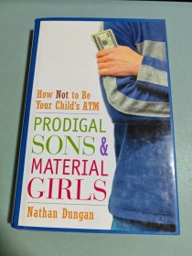 Prodigal Sons and Material Girls How Not to Be Your Child's ATM