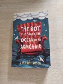 THE BOY WHO SAILED THE OCEAN IN AN ARMCHAIR
