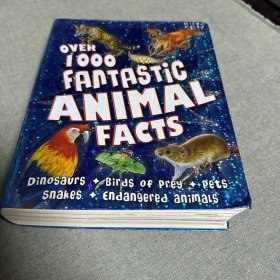 Over 1000 Fantastic Animal Facts不详