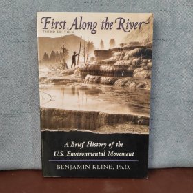 First along the River : A Brief History of the U. S. Environmental Movement【英文原版】