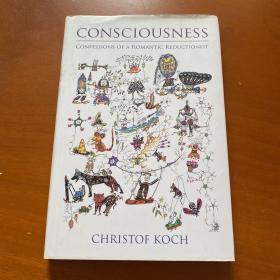 Consciousness：Confessions of a Romantic Reductionist