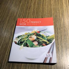 150 PERFECT WOK RECIPES