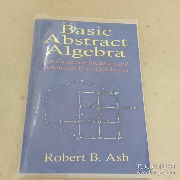 Basic Abstract Algebra：For Graduate Students and Advanced Undergraduates (Dover Books on Mathematics)