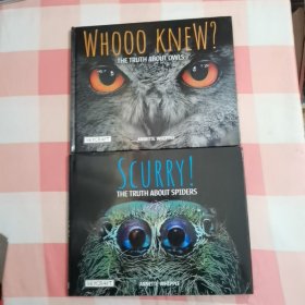 WHOOO KNEW? THE TRUTH ABOUT OWLS+SCURRY! THE TRUTH ABOUT SPIDERS（2本合售）【内页干净】