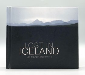 《迷失在冰岛：Sigurjonsson 冰岛风光摄影集》迷你精装版 Lost in Iceland von Sigurgeir Sigurjonsson （德文原版画册） 英文原版书