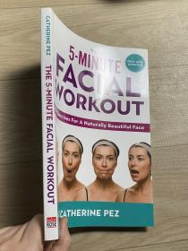 THE 5-MINUTE NEW AND UPDATED FACIAL WORKOUT 30 Exercises For A Naturally Beautiful Face CATHERINE PEZ