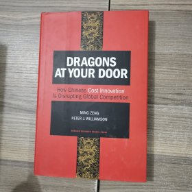 Dragons At Your Door:How Chinese Cost Innovation is Disrupting Global Competition