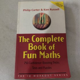 The Complete Book of Fun Maths: 250 Confidence-boosting Tricks Tests and Puzzles