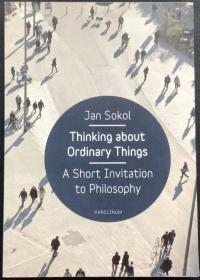 Jan Sokol《Thinking about Ordinary Things: A Short Invitation to Philosophy》